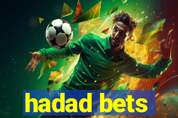 hadad bets