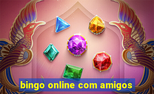 bingo online com amigos