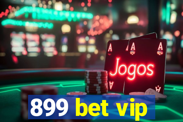 899 bet vip