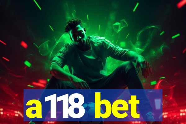 a118 bet