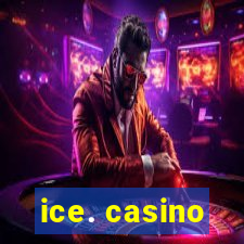 ice. casino