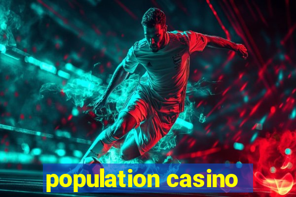 population casino