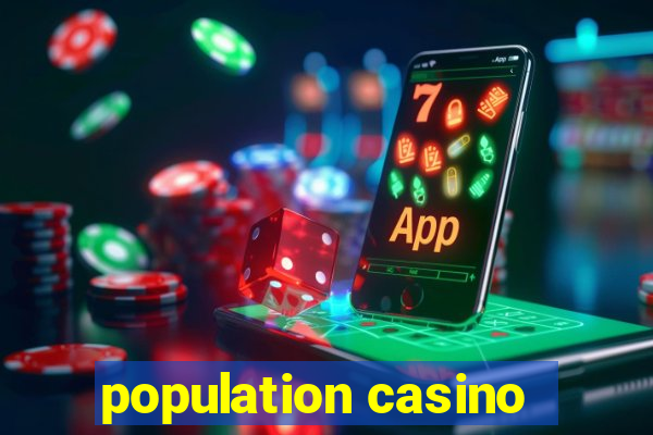 population casino