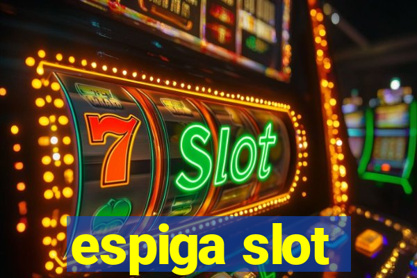 espiga slot