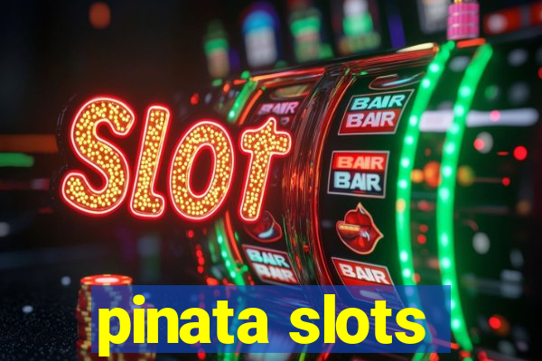 pinata slots