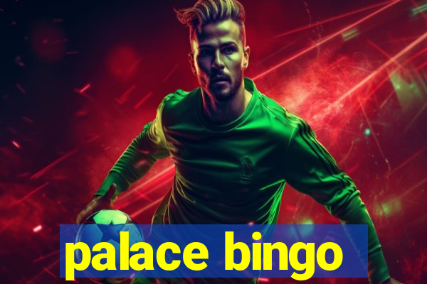 palace bingo