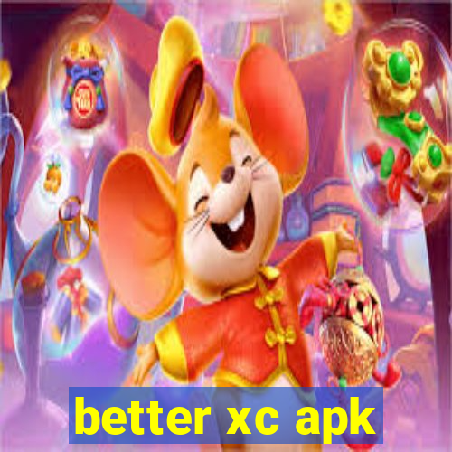 better xc apk