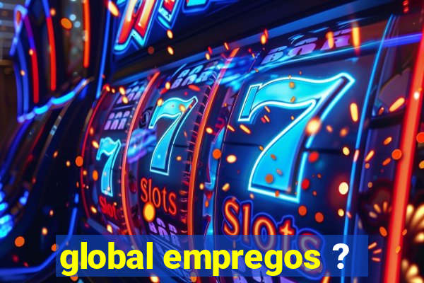 global empregos ?