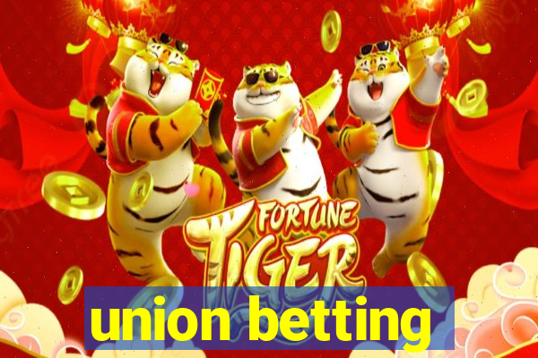 union betting