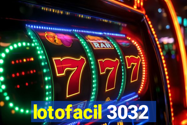 lotofacil 3032