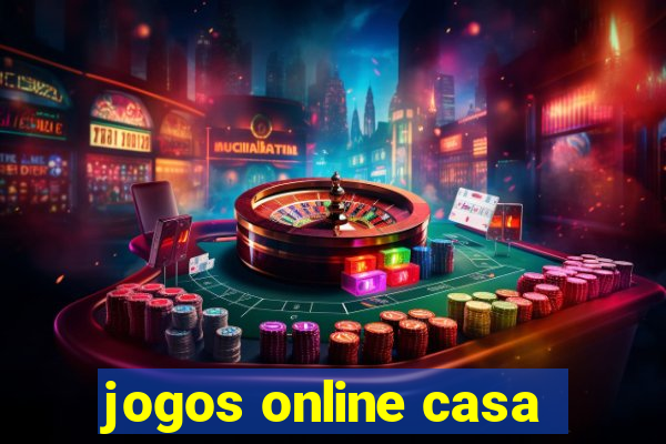 jogos online casa