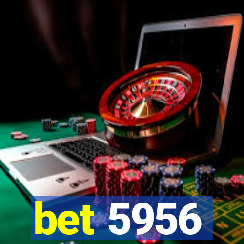 bet 5956