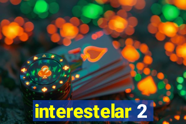 interestelar 2