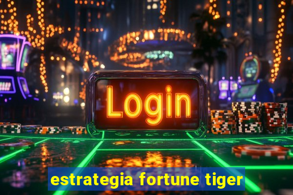 estrategia fortune tiger