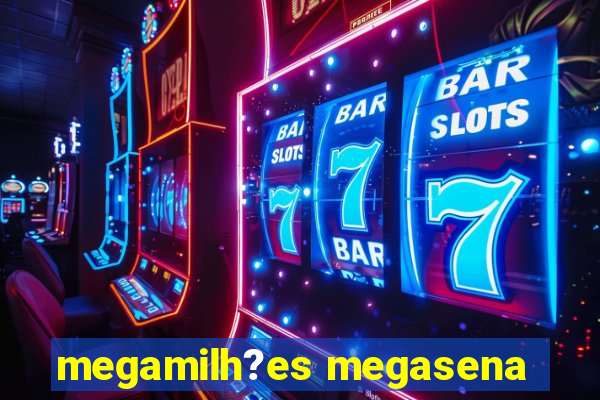 megamilh?es megasena