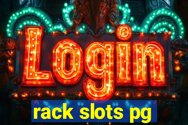 rack slots pg