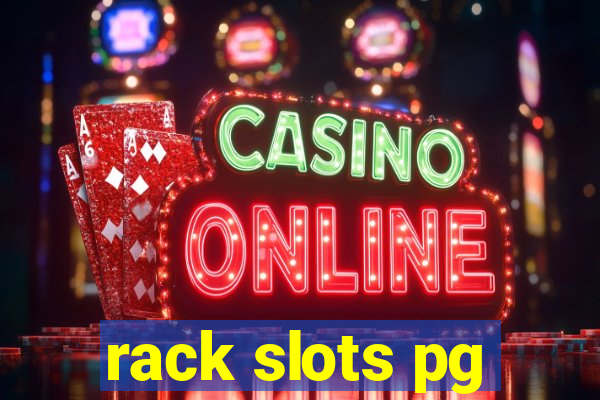 rack slots pg