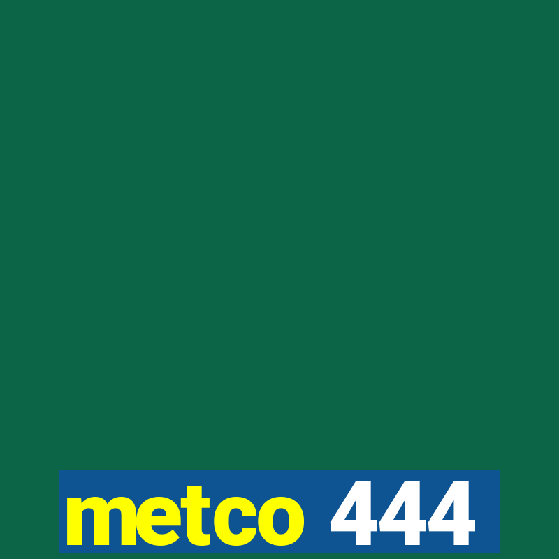 metco 444