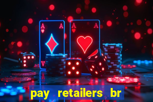 pay retailers br serviços de pagamentos ltda