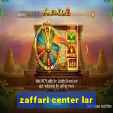 zaffari center lar