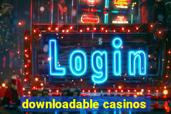 downloadable casinos