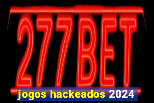 jogos hackeados 2024