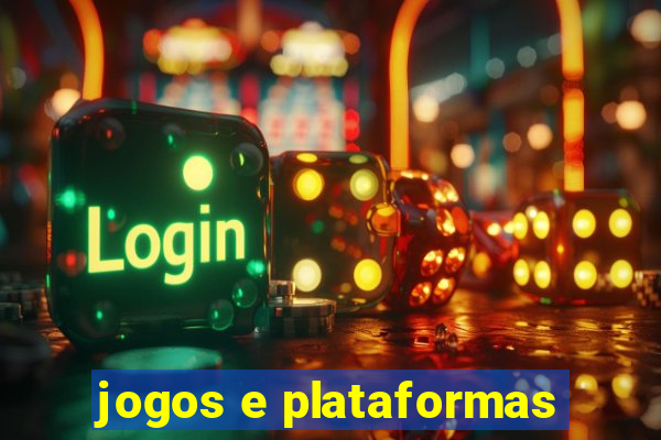 jogos e plataformas