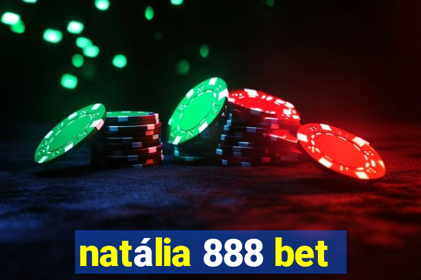 natália 888 bet