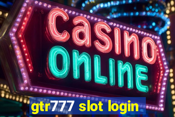 gtr777 slot login