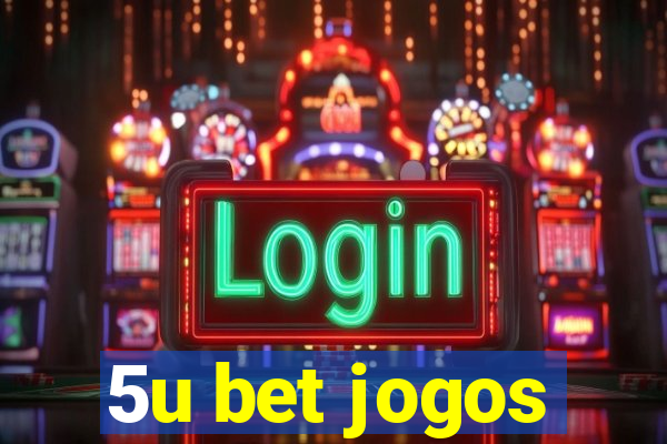 5u bet jogos