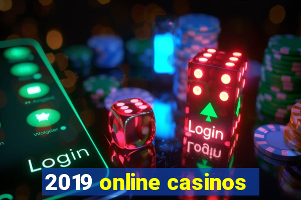 2019 online casinos