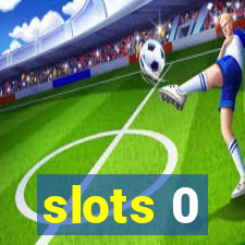 slots 0