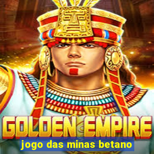 jogo das minas betano