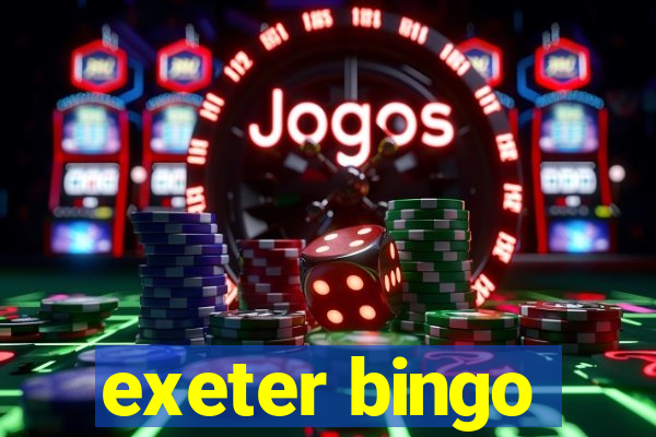 exeter bingo