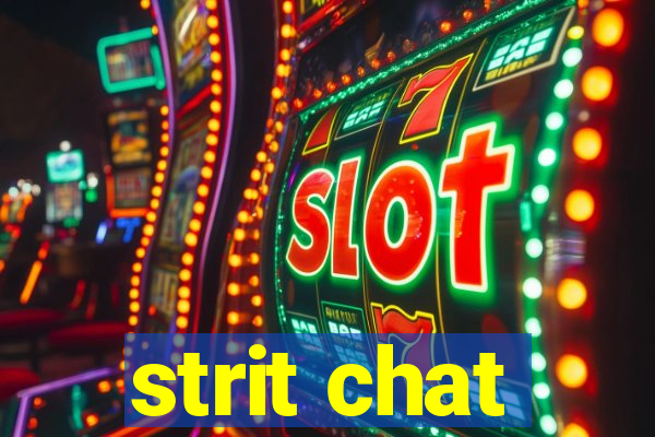 strit chat