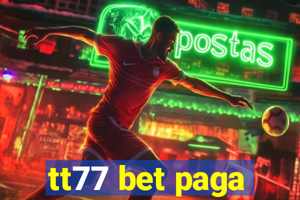 tt77 bet paga