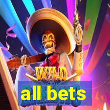 all bets