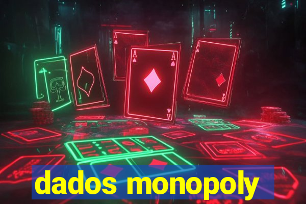 dados monopoly