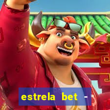 estrela bet - apostas online