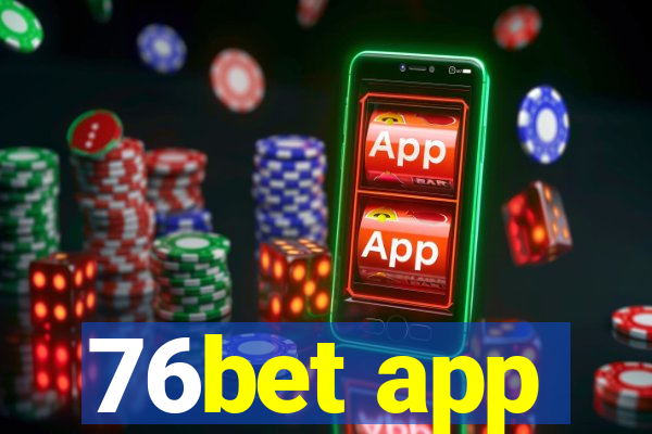 76bet app