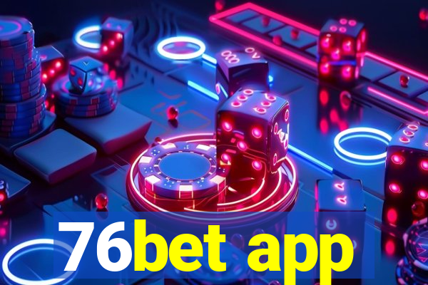 76bet app