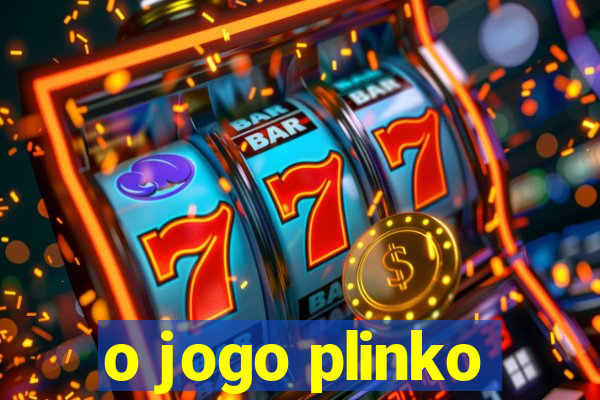 o jogo plinko