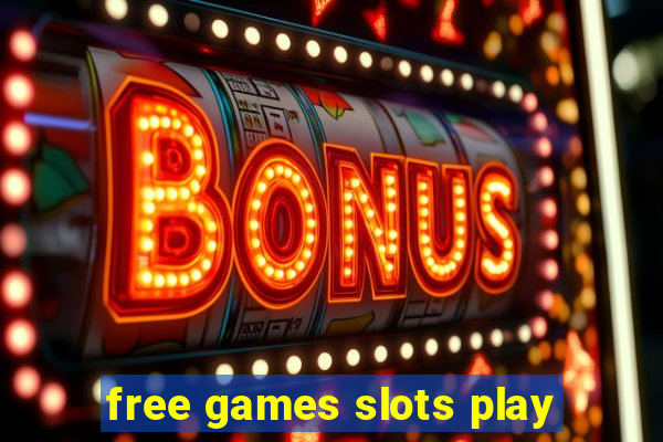 free games slots play