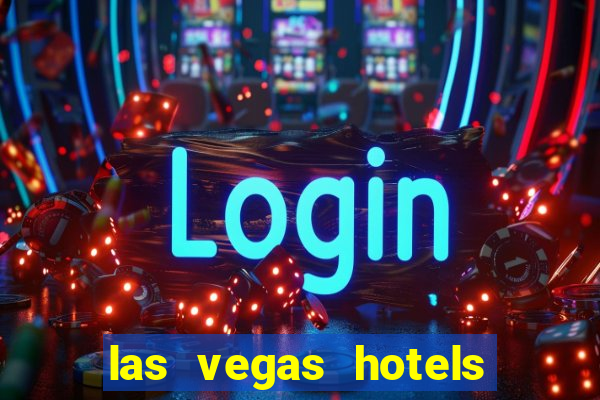 las vegas hotels and casinos