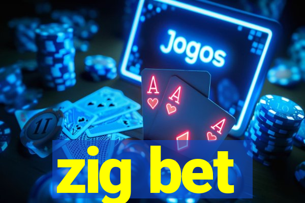 zig bet