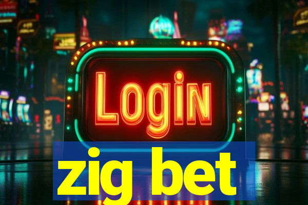 zig bet