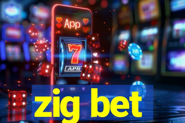 zig bet