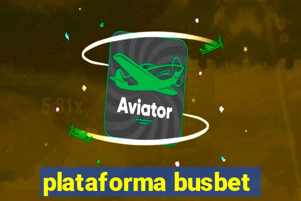 plataforma busbet