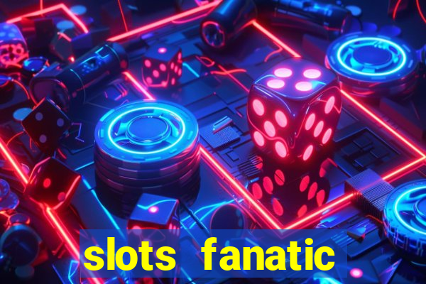 slots fanatic online spin free