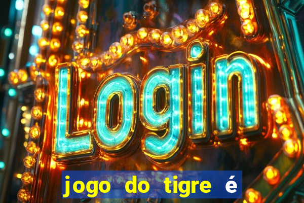 jogo do tigre é legalizado no brasil